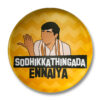 Sodhikka Thingada Ennaiya Badge