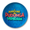 Aaniyae Pudunga Vendam Badge
