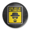 Stay Out of my Teritory Badge