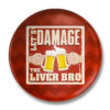 Let's damage the liver bro Badge