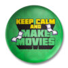 Keep Calm and Make Movies Badge