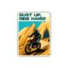 Dust Up Ride Hard Sticker