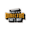 Because i am the director Sticker