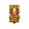 Beer is the secret of my enerey Sticker