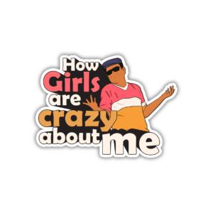 How girls are crazy Sticker