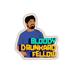 Bloody Drunkard fellow Sticker