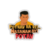 Nasanam Ayipotav Sticker