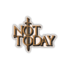 Not Today Sticker