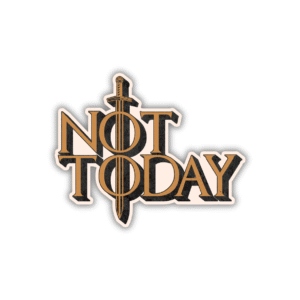 Not Today Sticker