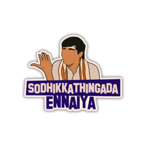 Sodhikka thingada ennaiya Sticker