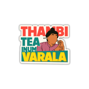 Thambi Tea Inum Varala Sticker