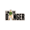I am the Danger Sticker