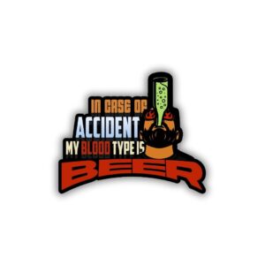 My blood type is Beer Sticker