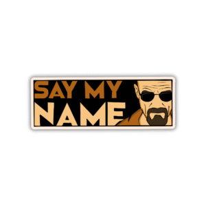 Say my Name Sticker
